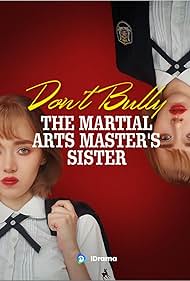 Don\'t Bully the Martial Arts Master\'s Sister
